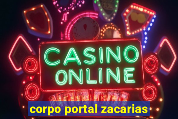 corpo portal zacarias